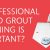 Why Professional Tile and Grout Cleaning is Important?